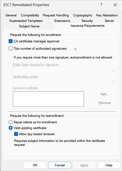 Screenshot of the Certificate Template Properties dialog showing the Issuance Requirements tab after remediation. The CA certificate manager approval checkbox is now checked. Below, in the Require the following for reenrollment section, Valid existing certificate is selected and Allow key based renewal is checked.